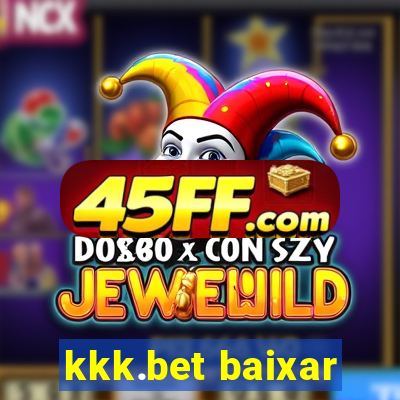 kkk.bet baixar